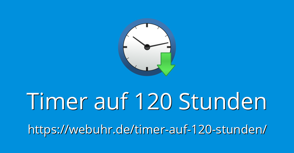 Timer auf 120 Stunden Countdown