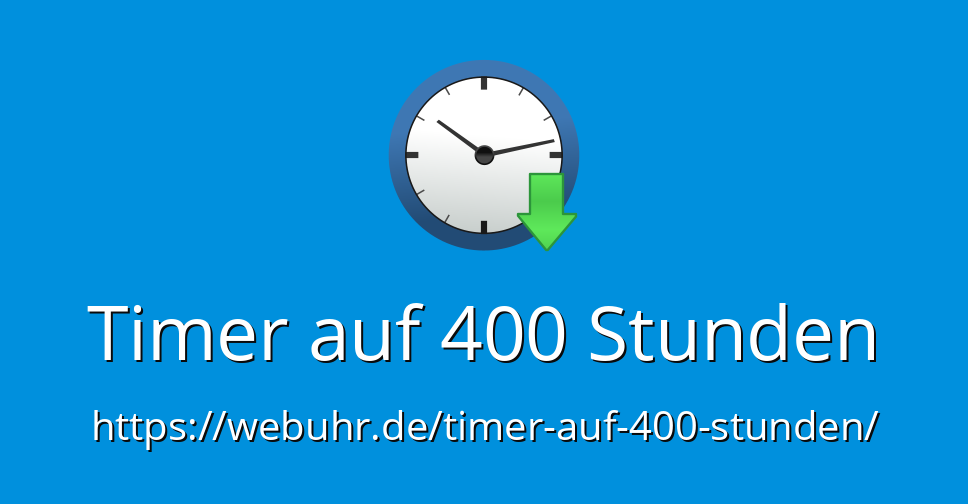 Timer auf 400 Stunden | Online-Timer | Countdown