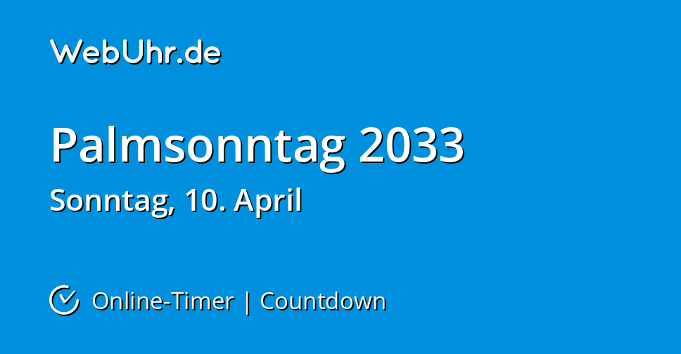 Wann Ist Palmsonntag 2033 Countdown Timer Webuhr De