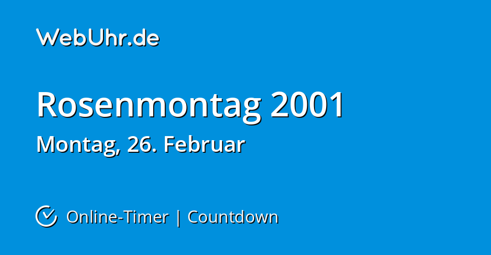 Wann ist Rosenmontag 2001 | Countdown-Timer | WebUhr.de