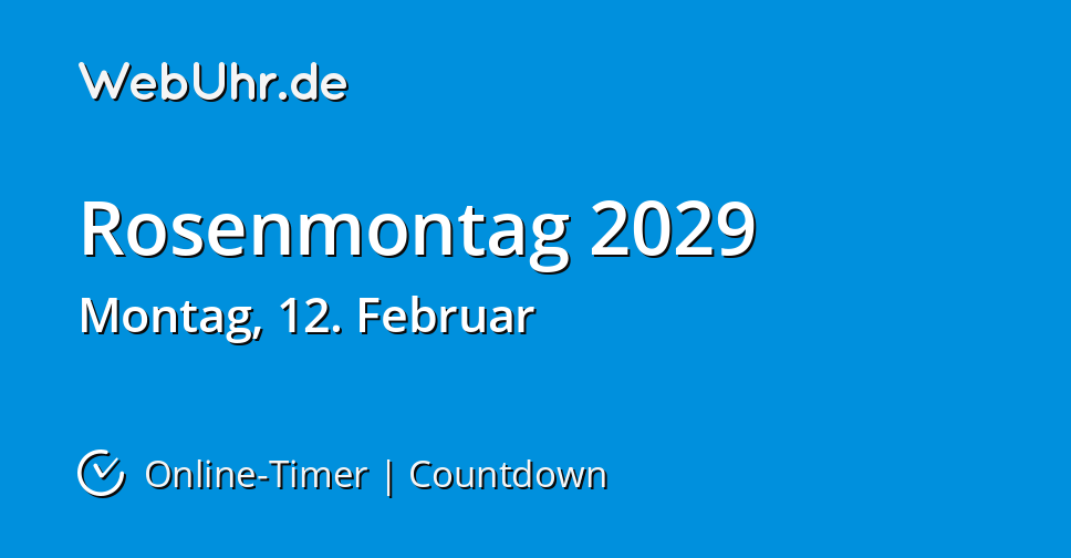 Wann ist rosenmontag 2029 countdown timer webuhr de