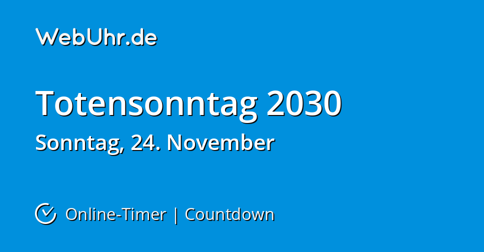 Wann Ist Totensonntag 2030 Countdown Timer WebUhr de