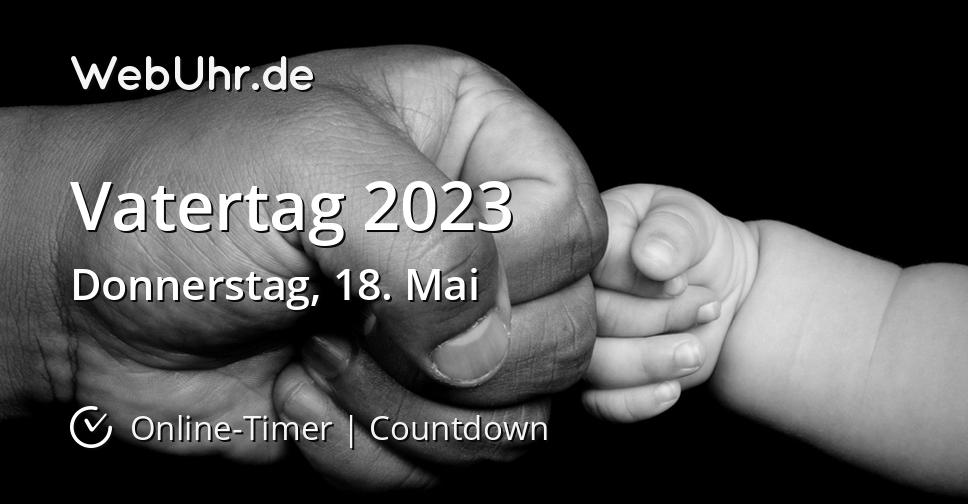 Wann ist Vatertag 2023 CountdownTimer WebUhr.de