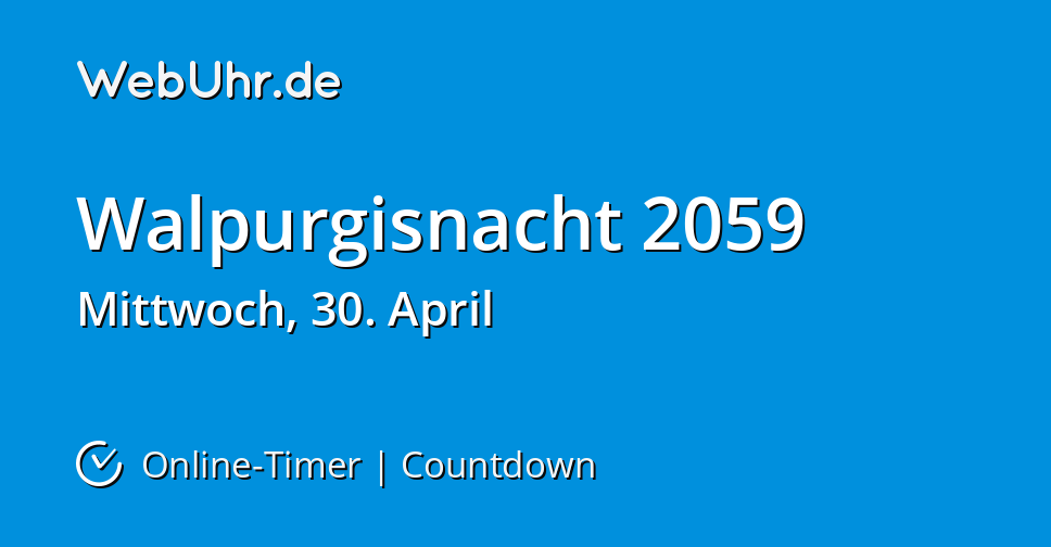 Wann ist Walpurgisnacht 2059 CountdownTimer WebUhr.de