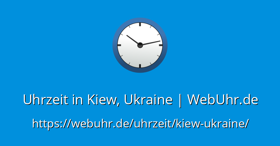 Uhrzeit Kiew Uhrzeit Kiew