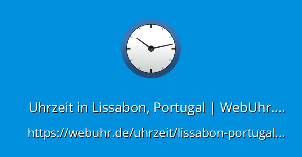 Uhrzeit Lissabon